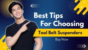 Choosing Durable Tool Belt Suspenders